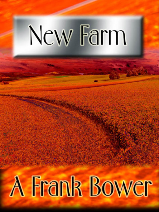 Title details for New Farm by A. Frank Bower - Available
